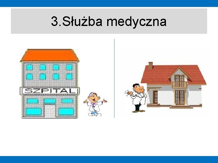 3. Służba medyczna 