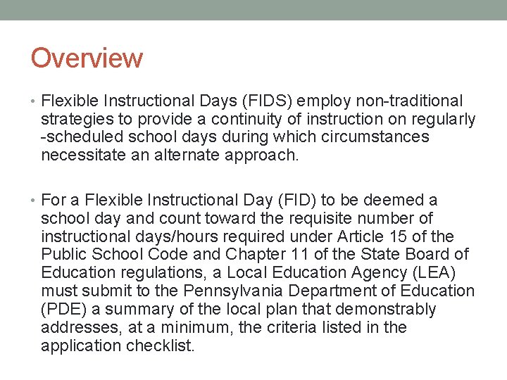 Overview • Flexible Instructional Days (FIDS) employ non-traditional strategies to provide a continuity of