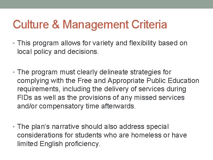 Culture & Management Criteria • This program allows for variety and flexibility based on