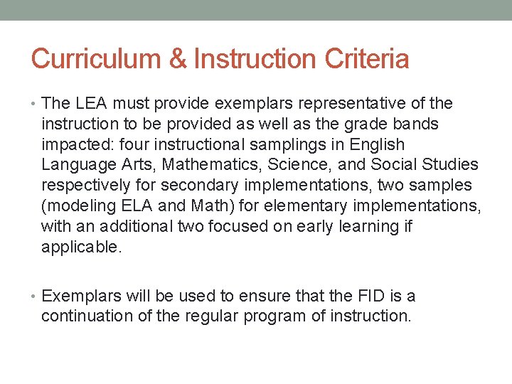 Curriculum & Instruction Criteria • The LEA must provide exemplars representative of the instruction