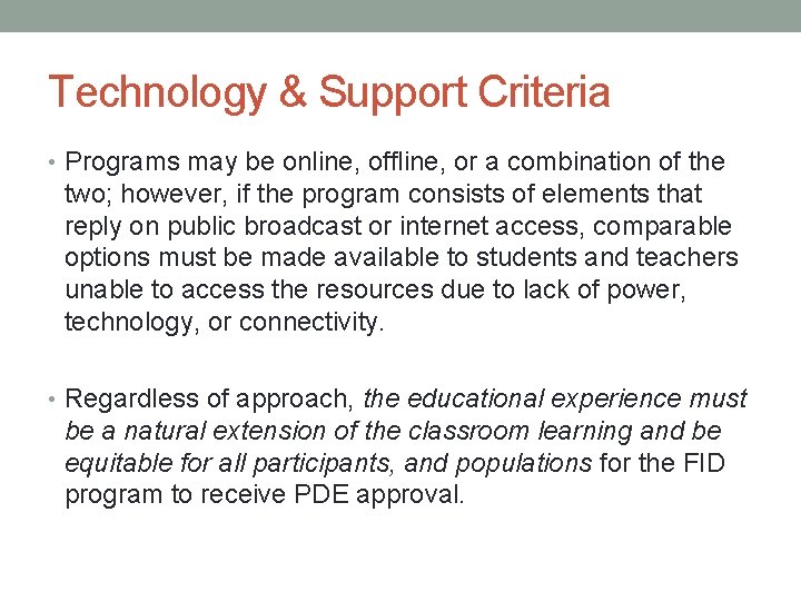 Technology & Support Criteria • Programs may be online, offline, or a combination of