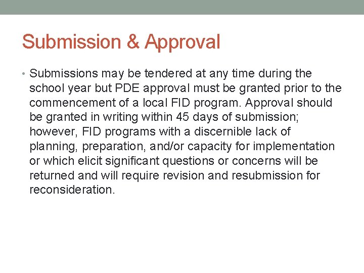 Submission & Approval • Submissions may be tendered at any time during the school