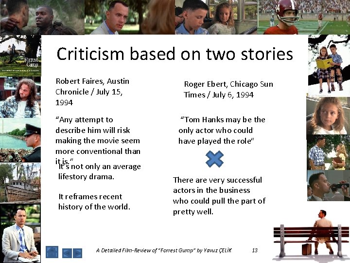 Criticism based on two stories Robert Faires, Austin Chronicle / July 15, 1994 “Any
