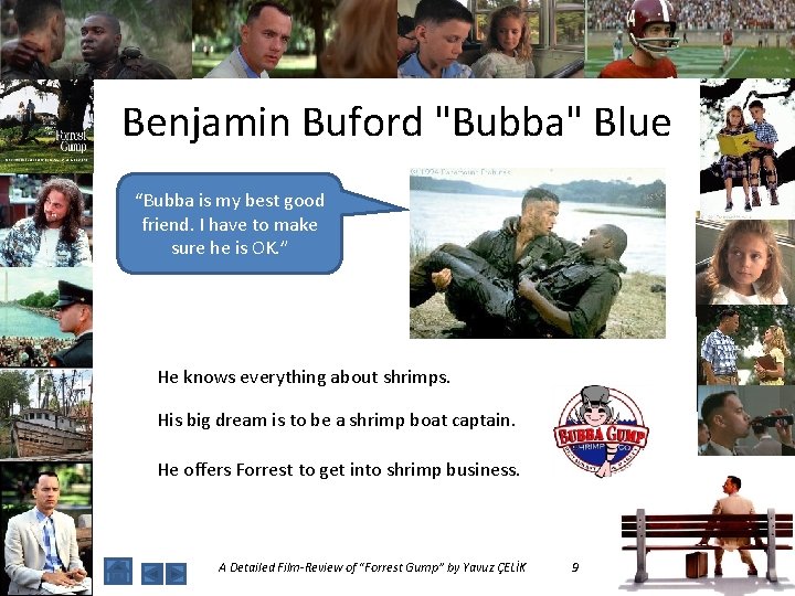 Benjamin Buford "Bubba" Blue “Bubba is my best good friend. I have to make