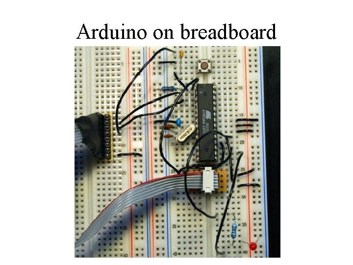 Arduino on breadboard Arduino on breadboard