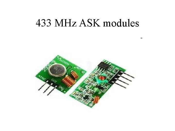 433 MHz ASK modules 433 MHz ASK modules
