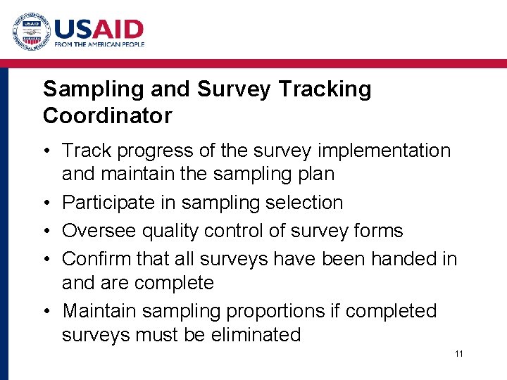Sampling and Survey Tracking Coordinator • Track progress of the survey implementation and maintain
