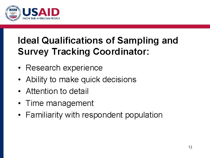 Ideal Qualifications of Sampling and Survey Tracking Coordinator: • • • Research experience Ability