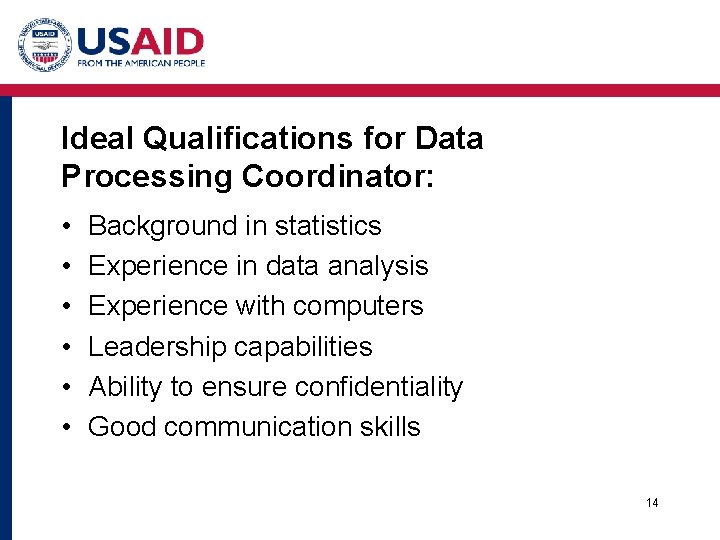 Ideal Qualifications for Data Processing Coordinator: • • • Background in statistics Experience in