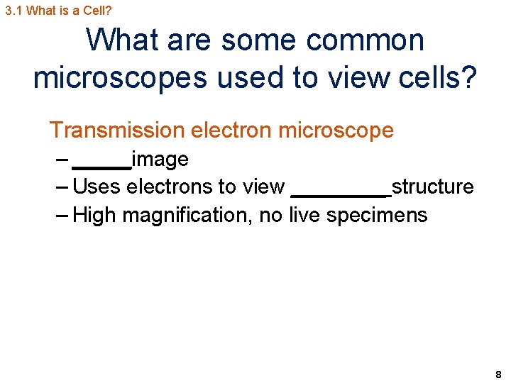 3. 1 What is a Cell? What are some common microscopes used to view