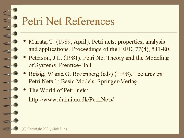 Petri Net References i Murata, T. (1989, April). Petri nets: properties, analysis and applications.