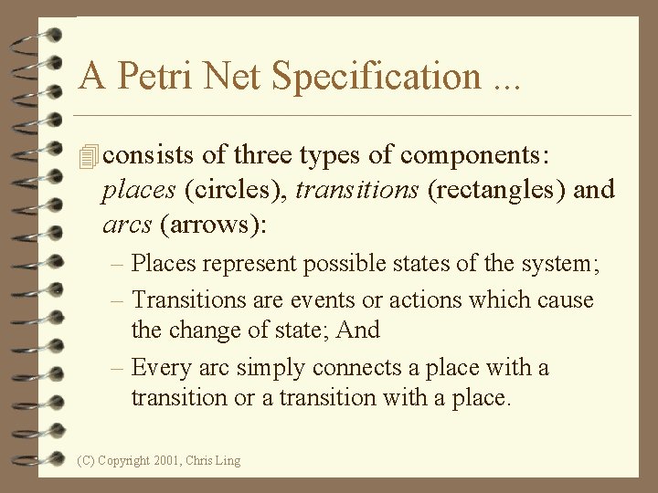 A Petri Net Specification. . . 4 consists of three types of components: places