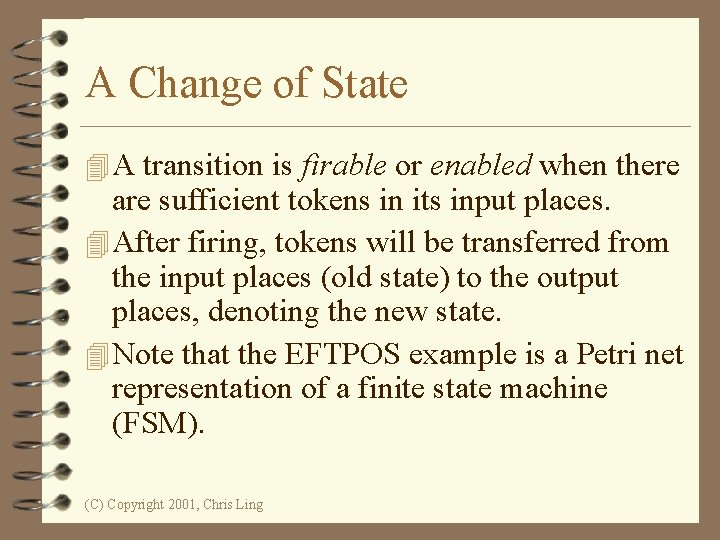 A Change of State 4 A transition is firable or enabled when there are