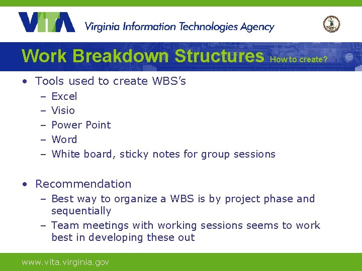 Work Breakdown Structures How to create? • Tools used to create WBS’s – –