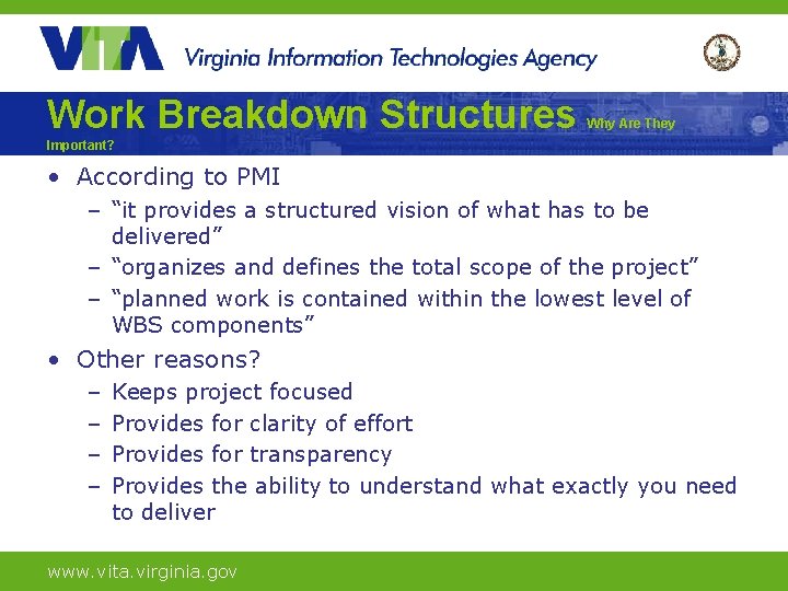 Work Breakdown Structures Why Are They Important? • According to PMI – “it provides