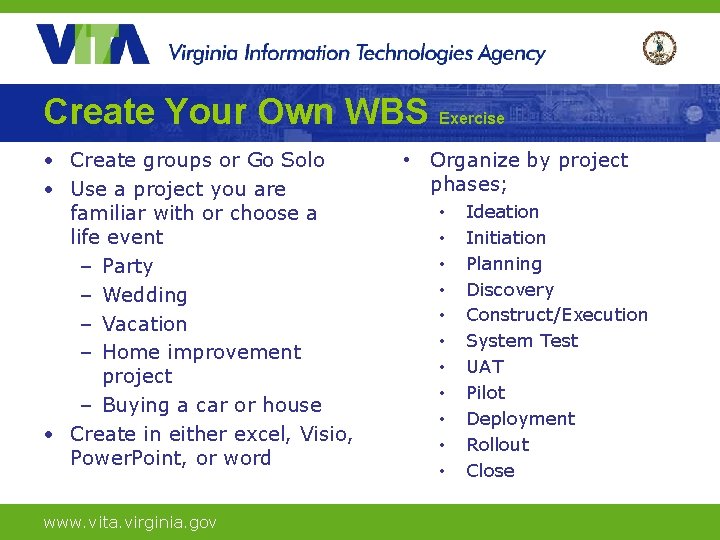 Create Your Own WBS Exercise • Create groups or Go Solo • Use a