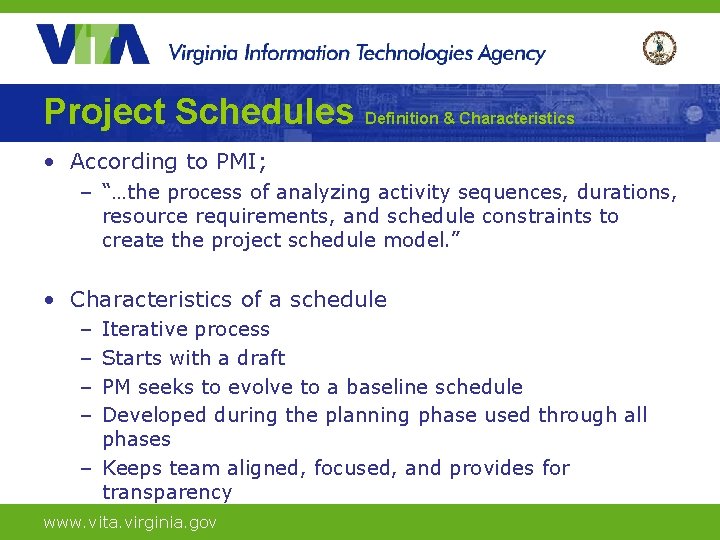 Project Schedules Definition & Characteristics • According to PMI; – “…the process of analyzing