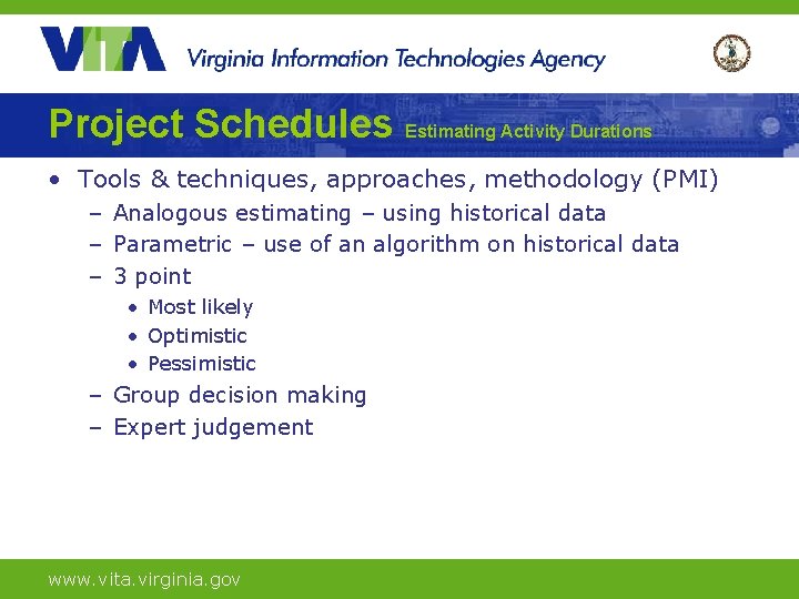 Project Schedules Estimating Activity Durations • Tools & techniques, approaches, methodology (PMI) – Analogous