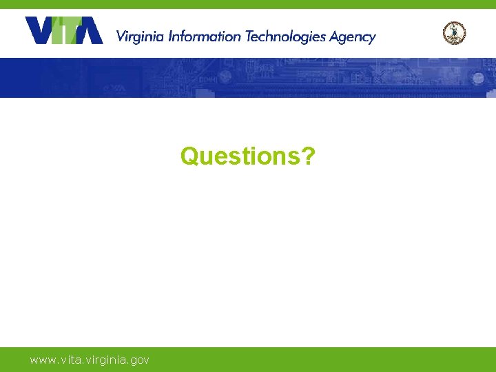 Questions? www. vita. virginia. gov 