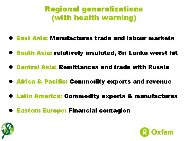 Regional generalizations (with health warning) l East Asia: Manufactures trade and labour markets l