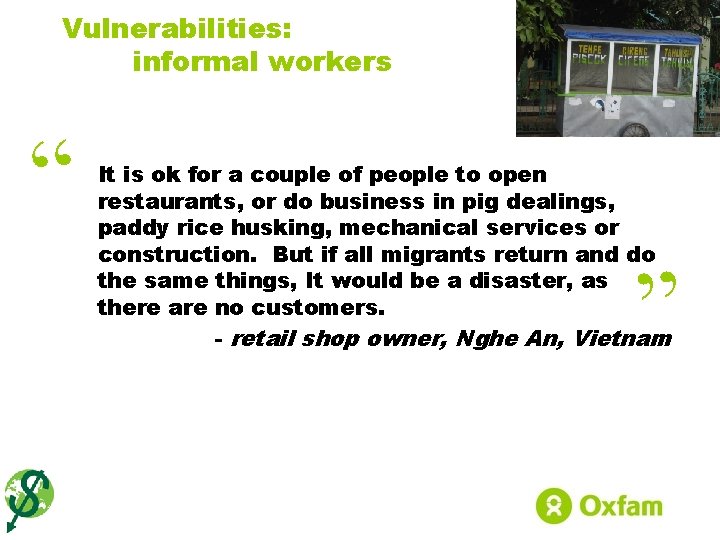 Vulnerabilities: informal workers “ It is ok for a couple of people to open