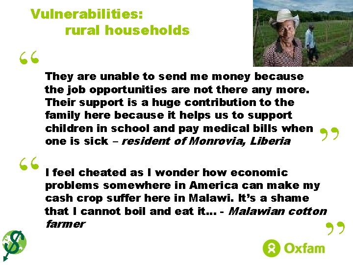 Vulnerabilities: rural households “ “ They are unable to send me money because the