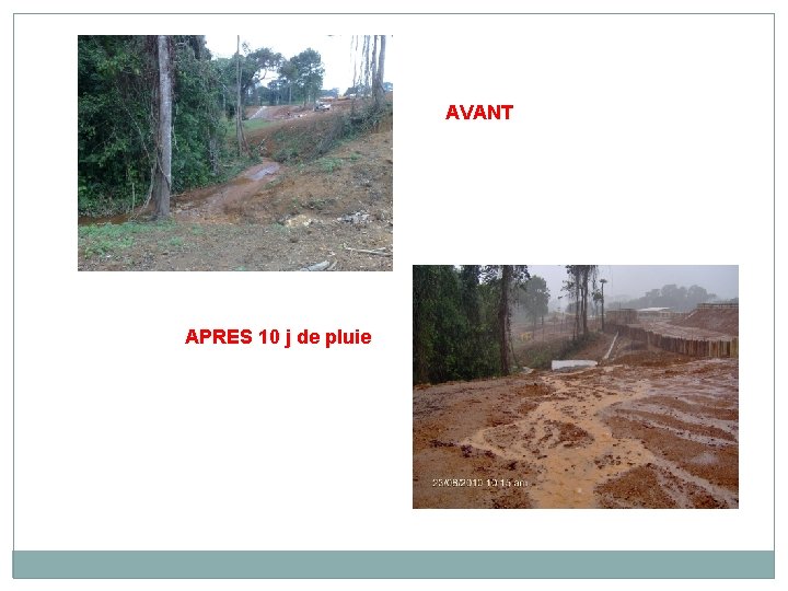 AVANT APRES 10 j de pluie 