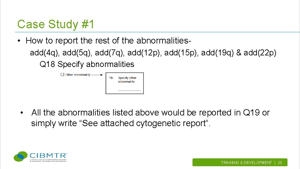 Case Study #1 • How to report the rest of the abnormalitiesadd(4 q), add(5