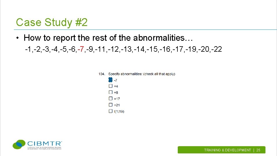 Case Study #2 • How to report the rest of the abnormalities… -1, -2,