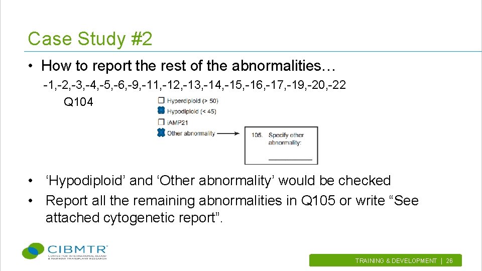 Case Study #2 • How to report the rest of the abnormalities… -1, -2,