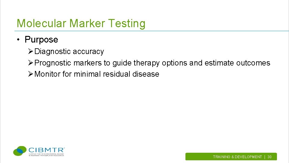 Molecular Marker Testing • Purpose Ø Diagnostic accuracy Ø Prognostic markers to guide therapy