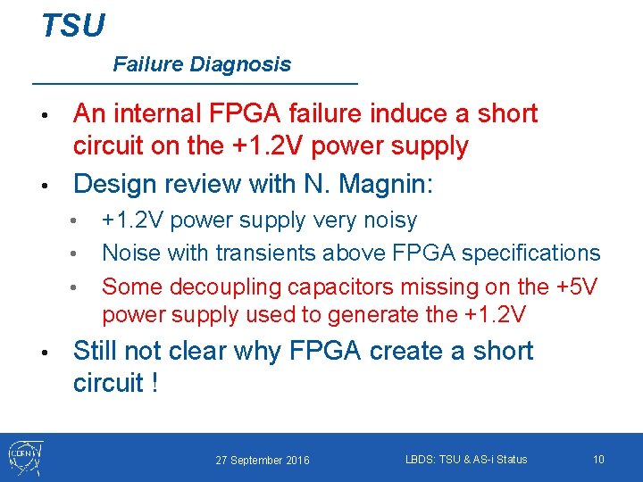 TSU Failure Diagnosis An internal FPGA failure induce a short circuit on the +1.