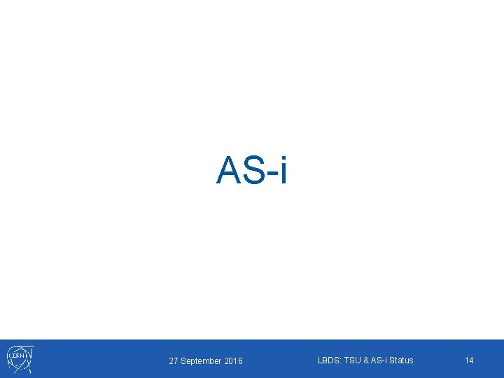 AS-i 27 September 2016 LBDS: TSU & AS-i Status 14 