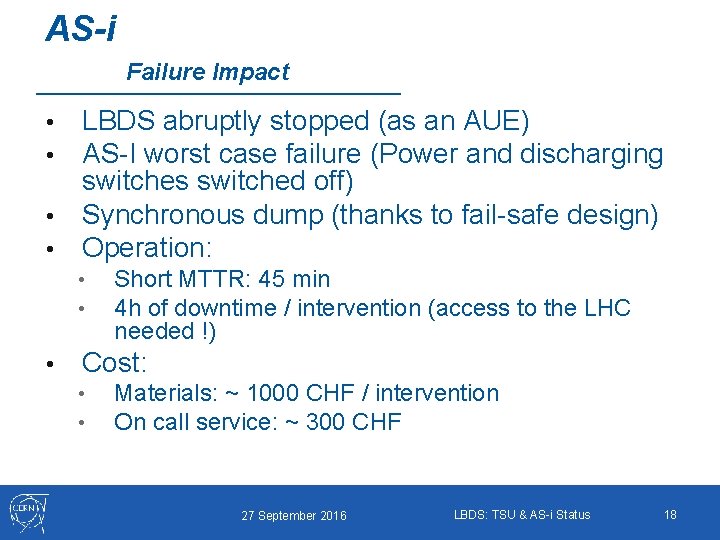 AS-i Failure Impact LBDS abruptly stopped (as an AUE) AS-I worst case failure (Power