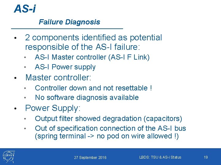 AS-i Failure Diagnosis • 2 components identified as potential responsible of the AS-I failure: