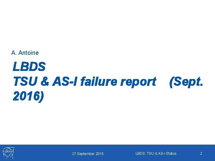 A. Antoine LBDS TSU & AS-I failure report 2016) 27 September 2016 (Sept. LBDS: