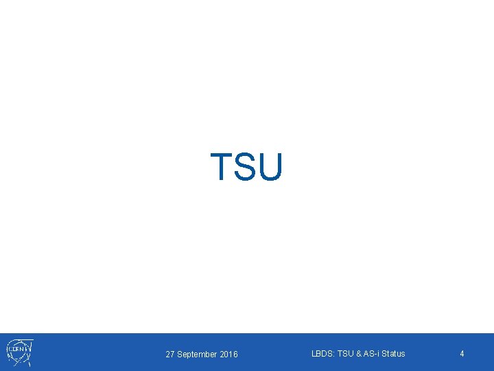 TSU 27 September 2016 LBDS: TSU & AS-i Status 4 