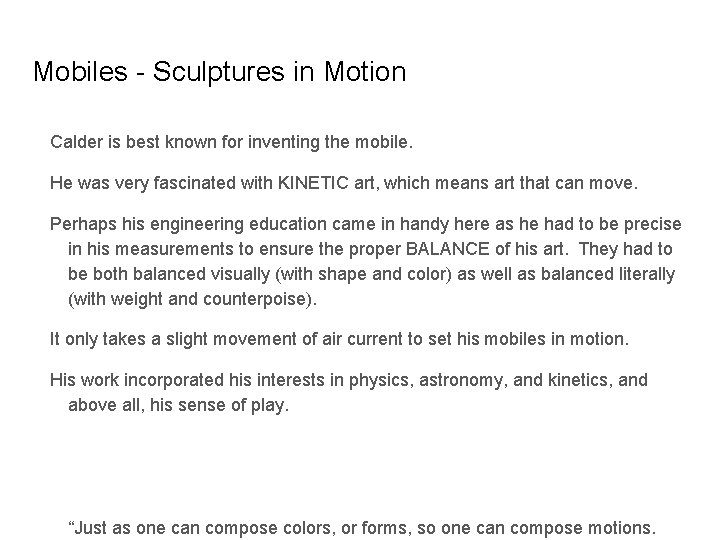 Mobiles - Sculptures in Motion Calder is best known for inventing the mobile. He Mobiles - Sculptures in Motion Calder is best known for inventing the mobile. He