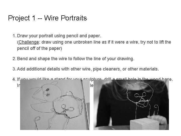 Project 1 -- Wire Portraits 1. Draw your portrait using pencil and paper. (Challenge: