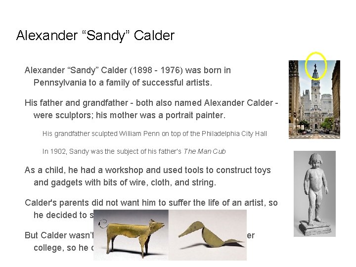 Alexander “Sandy” Calder (1898 - 1976) was born in Pennsylvania to a family of