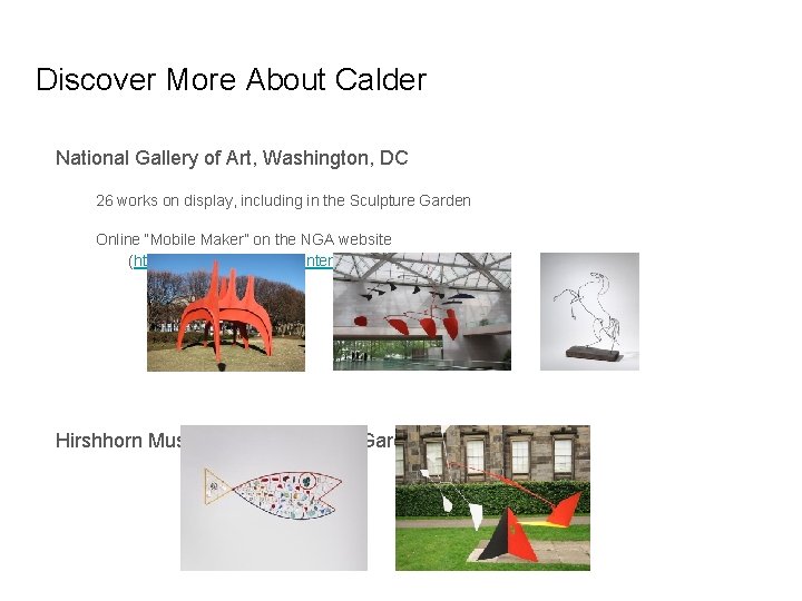 Discover More About Calder National Gallery of Art, Washington, DC 26 works on display,