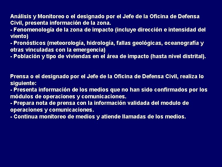 Análisis y Monitoreo o el designado por el Jefe de la Oficina de Defensa