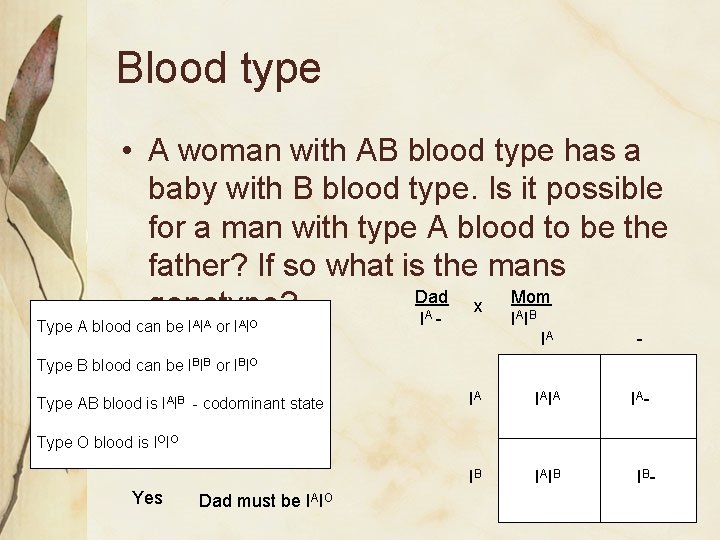 Blood type • A woman with AB blood type has a baby with B