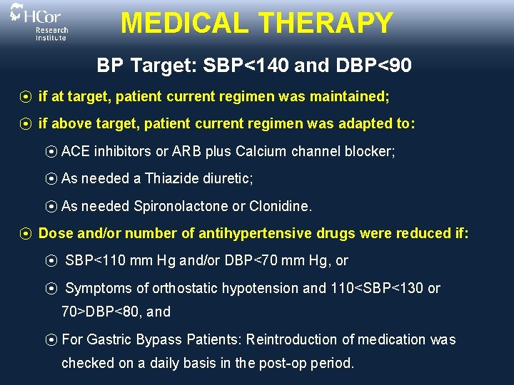 MEDICAL THERAPY BP Target: SBP<140 and DBP<90 ⦿ if at target, patient current regimen