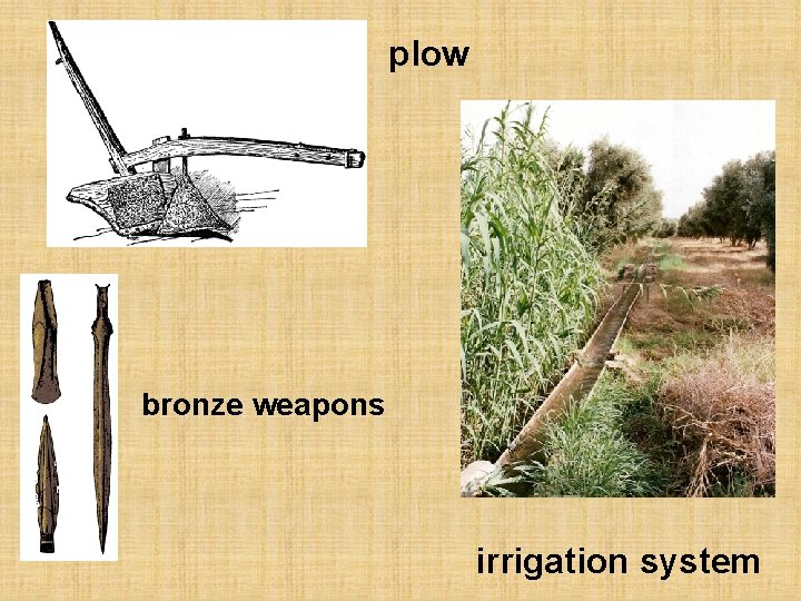 plow bronze weapons irrigation system 