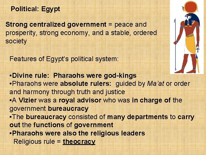 Political: Egypt Strong centralized government = peace and prosperity, strong economy, and a stable,