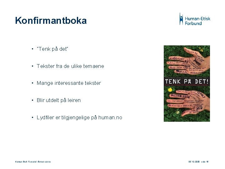 Konfirmantboka • ”Tenk på det” • Tekster fra de ulike temaene • Mange interessante