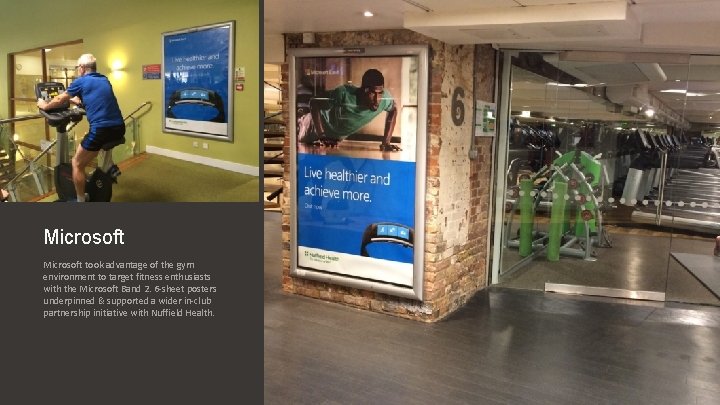 Microsoft took advantage of the gym environment to target fitness enthusiasts with the Microsoft