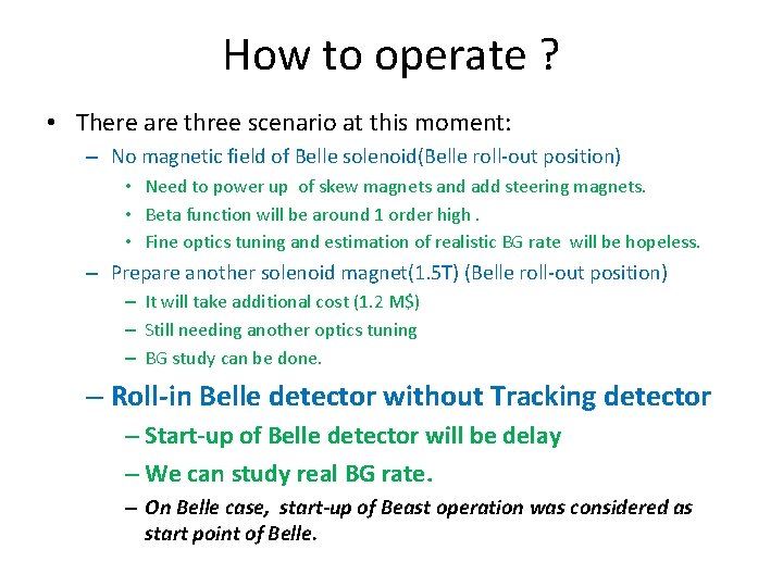 How to operate ? • There are three scenario at this moment: – No