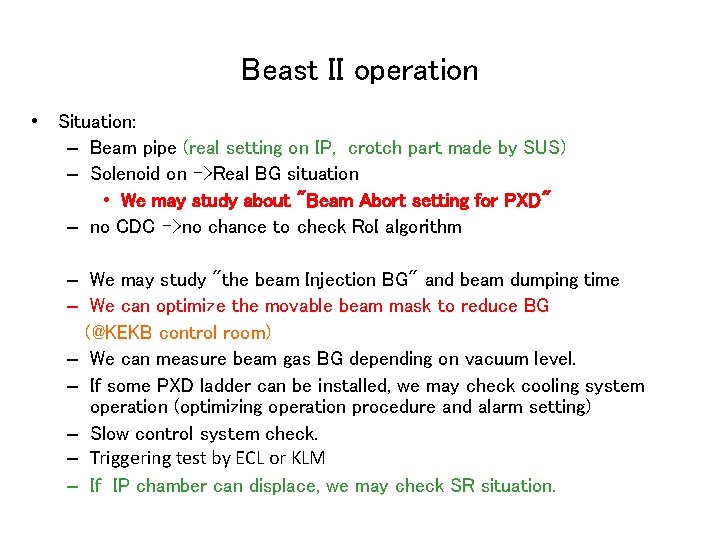 Beast II operation • Situation: – Beam pipe (real setting on IP, crotch part